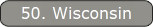 50. Wisconsin