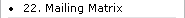 22. Mailing Matrix
